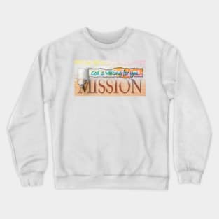 Mission Crewneck Sweatshirt